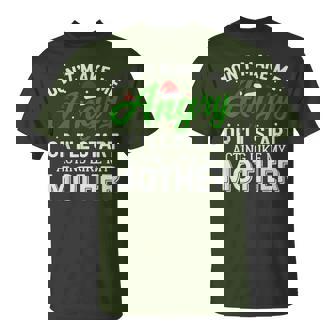 Don't Make Me Angry I'll Start Acting Like My Mom Christmas T-Shirt - Monsterry