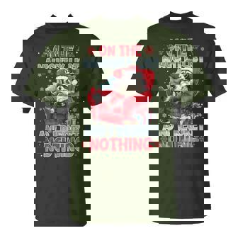 Feral Raccoon On The Naughty List And I Regret Nothing Xmas T-Shirt - Monsterry