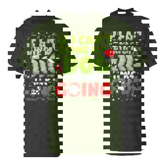 If I Can’T Bring My Dog I’M Not Going Christmas Outfit T-Shirt | Mazezy