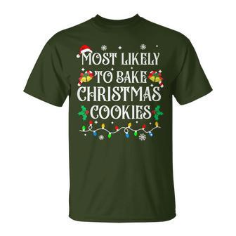 Most Likely To Bake Christmas Cookies Family Matching T-Shirt - Thegiftio