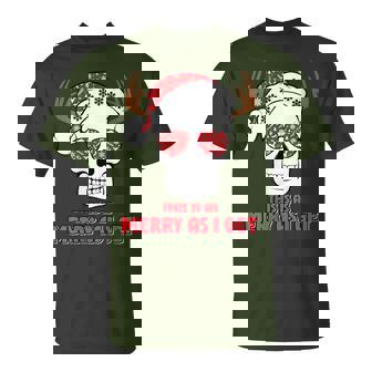 This Is As Merry As I Get Christmas Skeleton Skull T-Shirt | Seseable FR