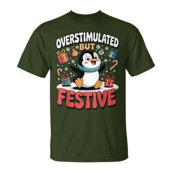 Overstimulated But Festive Penguin Christmas Fun T-Shirt - Thegiftio UK