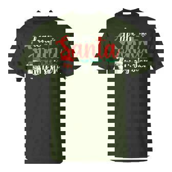 Snow Claus Christmas Dear Santa I Was Better Than My Sister T-Shirt | Mazezy