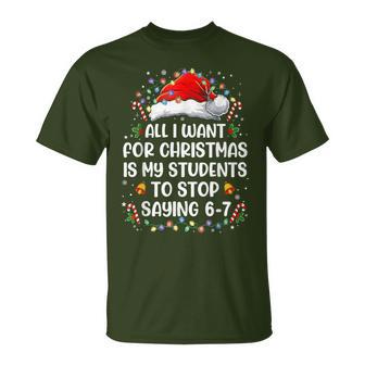 Stop Saying 6-7 Teacher Students 67 Christmas Meme 6 7 T-Shirt - Thegiftio