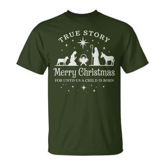 True Story For Unto Us A Child Is Born Nativity Christmas T-Shirt - Thegiftio