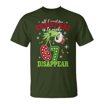 All I Want For Christmas Is To Make 67 Disappear T-Shirt - Thegiftio UK