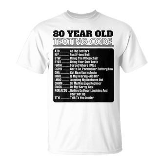 80 Year Old Senior Texting Code T-Shirt | Mazezy