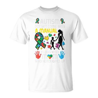 Autism Doesnt Come With Manual Mom Asd Awareness Mama Women T-Shirt | Seseable FR
