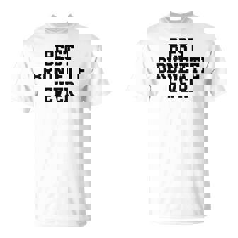 Best Brunette Ever Best Brunette Ever T-Shirt - Cadeauxyz