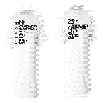 Best Composer Dad Ever Music Composers Compose Song Tank Top T-Shirt | Mazezy