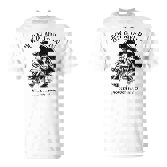 Born At Taverns November 10 1775 Birthplace T-Shirt | Mazezy