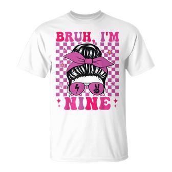 Bruh I'm Nine 9 9Th Birthday Girls Groovy 9 Years Old T-Shirt | Mazezy