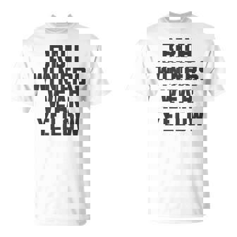 Bruh Winners Wear Yellow Spirit Week Sports Day Color War T-Shirt | Mazezy