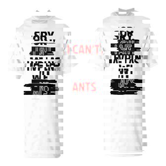 I Can’t Ants Joke Sarcastic Humor Insect Lover Tank Top T-Shirt | Mazezy