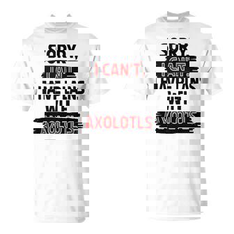 I Can’t Axolotls Joke Sarcastic Humor Insect Lover Tank Top T-Shirt | Mazezy