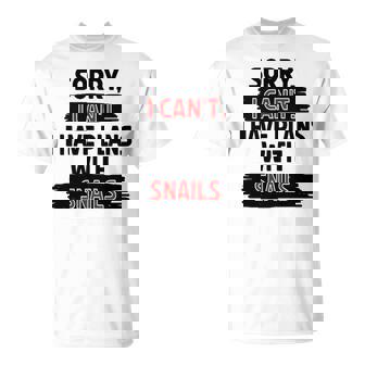I Can’t Snails Joke Sarcastic Humor Animal Lover T-Shirt | Mazezy