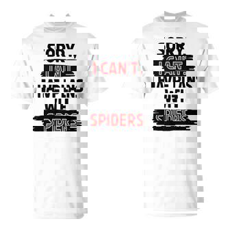 I Can’t Spiders Joke Sarcastic Humor Animal Lover T-Shirt | Mazezy