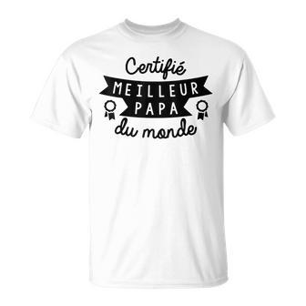 Certifia Mejor Papa Del Mundo Regalo Fete Peras Camiseta unisex - Regaloses