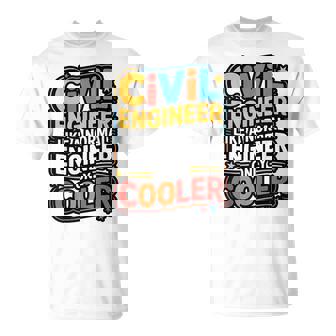 Civil Engineer Like a Normal Engineer Only Cooler T-Shirt | Mazezy