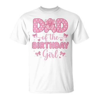Dad Of The Birthday Girl Coquette Bow Party Family Matching T-Shirt | Mazezy