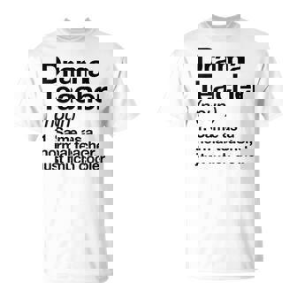 Drama Teacher Definition Back To School Acting Theatre T-Shirt | Mazezy