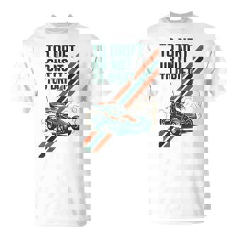 To Drift Or Not To Drift RC Drift Racing T-Shirt | Mazezy