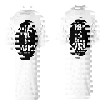 Exclusive War Is Over If You Want It 限定版 Tシャツ - Kawaiitshirt