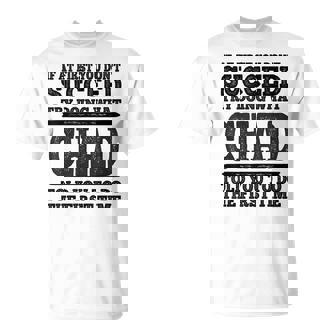 If At First You Don't Succeed Try Doing What Chad Told You T-Shirt | Mazezy