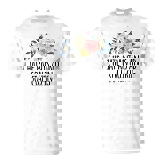 Flowers For Best Friend I Hate Pants And Socializing T-Shirt | Mazezy