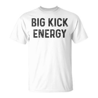 Football Kicker Big Kick Energy T-Shirt - Monsterry