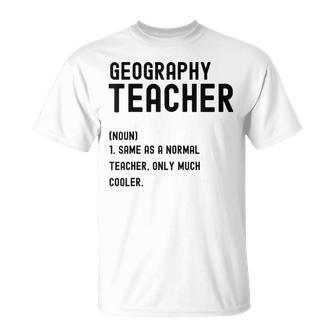 Geography Teacher Definition Shirt First Day Of School T-Shirt | Mazezy