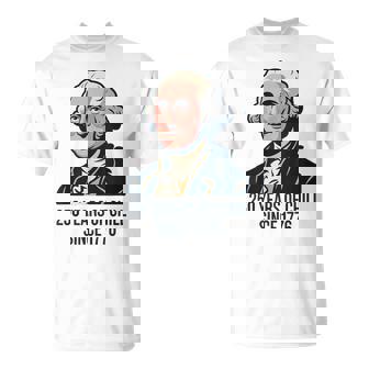 George Washington 250 Years Of Chill Since 1776 T-Shirt | Mazezy