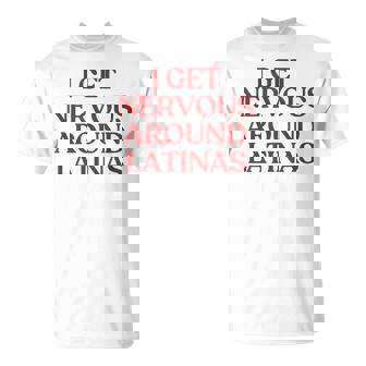 I Get Nervous Around Latinas Y2k Aesthetic Trendy Tシャツ - Kawaiitshirt