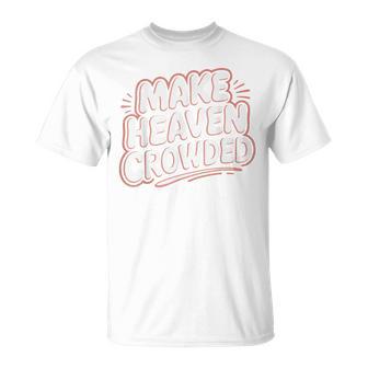Girls Jesus Make Heaven Crowded Christian Toddler Sister God T-Shirt - Thegiftio UK