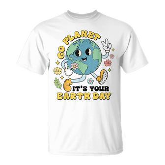 Go Planet Its Your Earth Day Climate Change Science Teacher T-Shirt - Monsterry