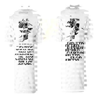 Good Tattoos Are Expensive Cheap Tattoos Aren't Good T-Shirt | Mazezy