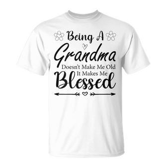 Being A Grandma Doesn't Make Me Old It Makes Me Blessed T-Shirt - Thegiftio UK