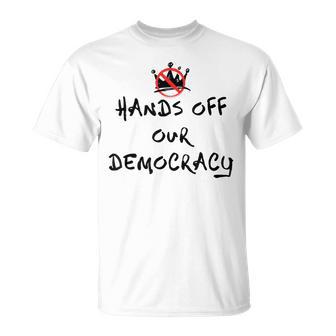 Hands Off Our DemocracyNo Kings In AmericaSave Democracy T-Shirt - Monsterry