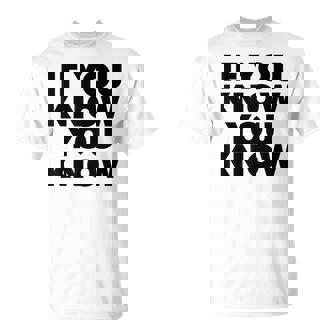 If You Know You Know Tシャツ - Kawaiitshirt