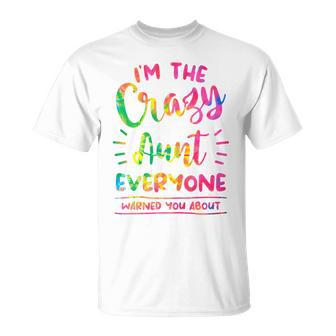 I'm The Crazy Aunt Everyone Warned You About Tie Dye Auntie T-Shirt - Thegiftio UK