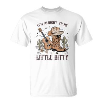 It’S Alright To Be Little Bitty Cowgirl Hat Western Country T-Shirt - Thegiftio UK