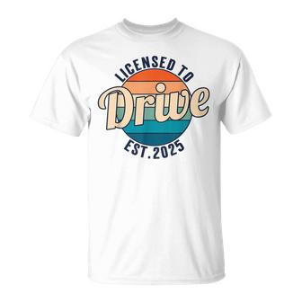 Licensed To Drive New Drivers License Est 2025 T-Shirt - Monsterry