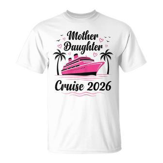 Mother And Daughter Gone Cruising 2026 Cruise Matching T-Shirt - Thegiftio
