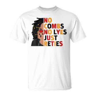No Combs No Lyes Just Reties Loc'd Hair Black Woman Girl T-Shirt - Thegiftio UK