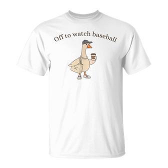 Off To Watch Baseball Goose Sports Humor T-Shirt - Monsterry