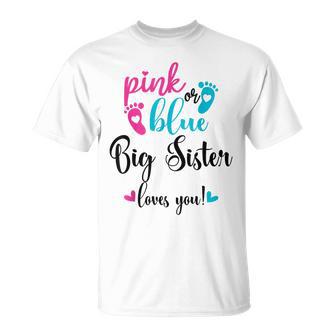 Pink Or Blue Big Sister Loves You Gender Reveal Baby T-Shirt - Thegiftio UK