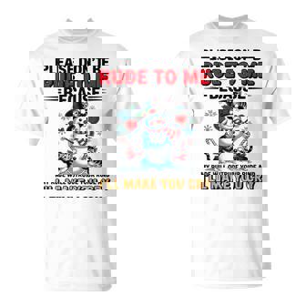 Please Don't Be Rude To Me Because My Rude Will Outrude T-Shirt | Seseable FR