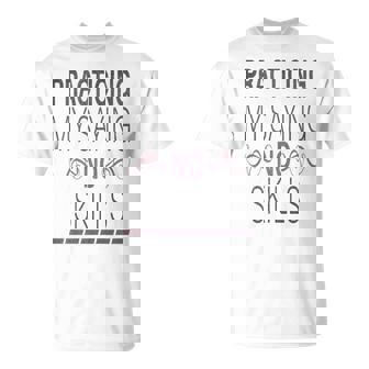 Practicing My Saying No Skills Life Quote For Boundaries T-Shirt | Mazezy