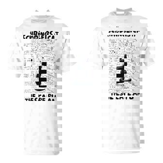 Quantum Physics Teacher Schrodinger's Cat The Escape Plan T-Shirt | Seseable CA