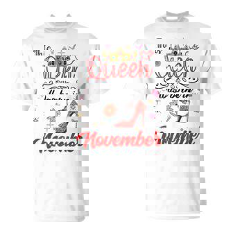 This Queen Was Born In November Birthday Queen Women Girls T-Shirt | Mazezy